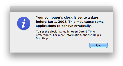 Your computer's clock is set to a date before Jan 1, 2008.